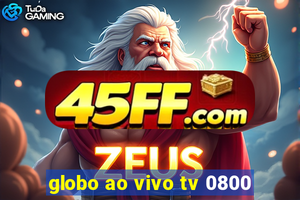 globo ao vivo tv 0800